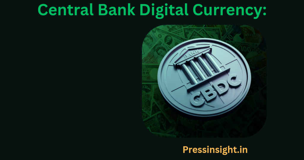 Central Bank Digital Currency: